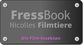 FressBook Nicolles Filmtiere Die Film-Insekten